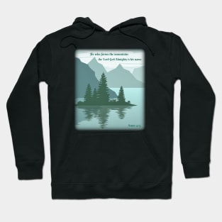 He who formed the mountains, the Lord God Almighty is his name Hoodie